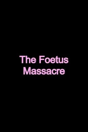 The Foetus Massacre movie poster - Entertainment content