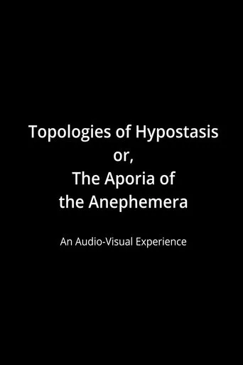 Topologies of Hypostasis, or the Aporia of the Anephemera movie poster - Entertainment content