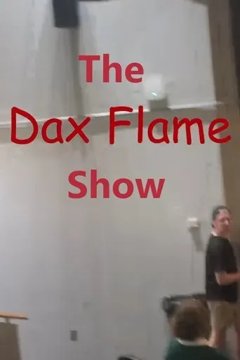 The Dax Flame Show movie poster - Entertainment content