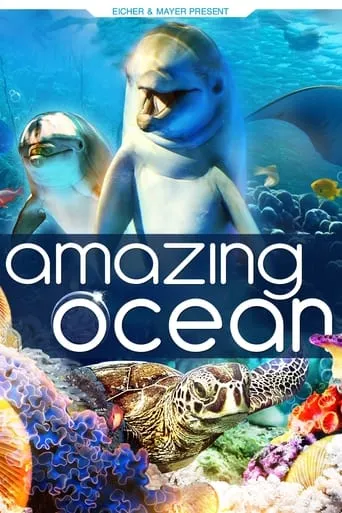 Amazing Ocean 3D movie poster - Rated 5.6/10