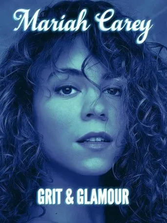 Mariah Carey: Grit and Glamour movie poster - Entertainment content