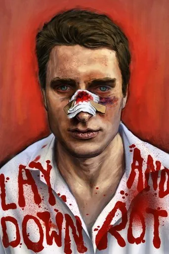Lay Down and Rot movie poster - Entertainment content