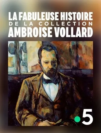 La fabuleuse histoire de la collection Ambroise Vollard movie poster - Entertainment content