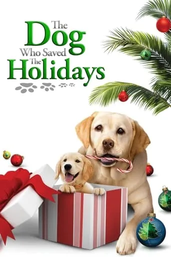 The Dog Who Saved the Holidays movie poster - Rated 4.6/10