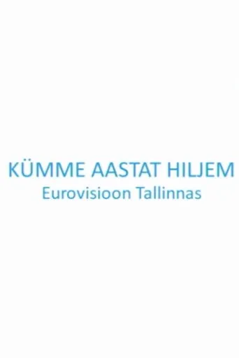 Kümme aastat hiljem. Eurovisioon Tallinnas movie poster - Entertainment content