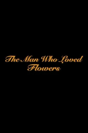 The Man Who Loved Flowers movie poster - Entertainment content