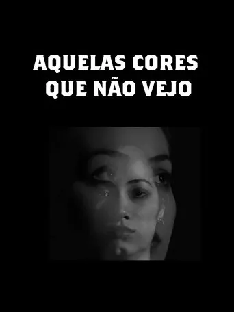Aquelas Cores Que Não Vejo movie poster - Entertainment content