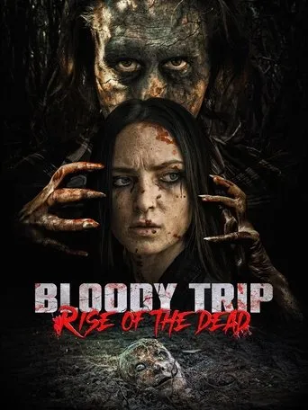 Bloody Trip: Rise of the Dead movie poster - Rated 2.5/10