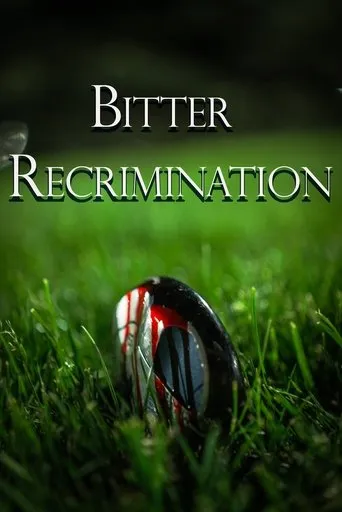 Bitter Recrimination movie poster - Entertainment content