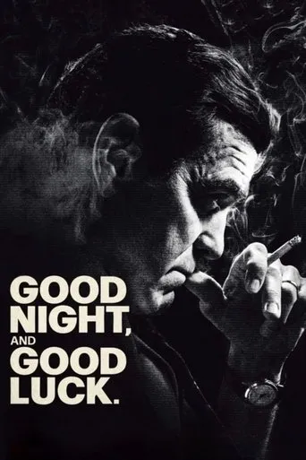 Good Night, and Good Luck movie poster - Rated 6.8/10