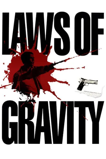 Laws of Gravity movie poster - Rated 6.8/10