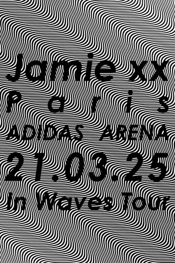 Jamie xx: In Waves Tour - Adidas Arena, Paris 2025 movie poster - Entertainment content