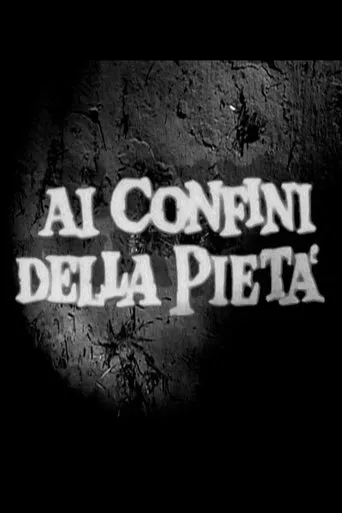 Ai Confini della Pietà - Trailer movie poster - Entertainment content