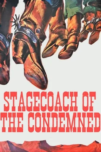Stagecoach of the Condemned movie poster - Rated 5.8/10