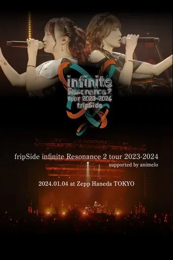 fripSide infinite Resonance 2 tour 2023-2024 supported by animelo〈2024.1.4（Thu）Zepp Haneda TOKYO〉 movie poster - Entertainment content