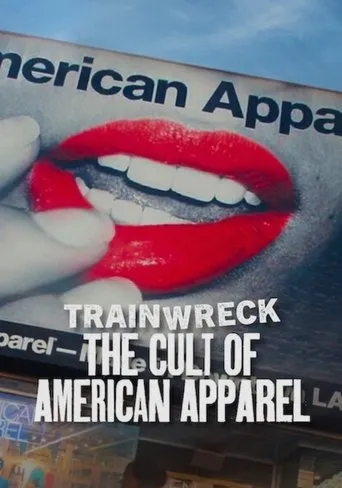 Trainwreck: The Cult of American Apparel movie poster - Rated 6/10