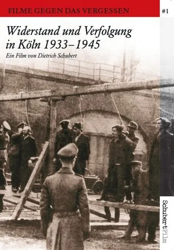 Widerstand und Verfolgung in Köln 1933-1945 movie poster - Entertainment content