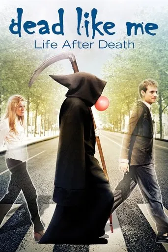 Dead Like Me: Life After Death movie poster - Rated 6.3/10