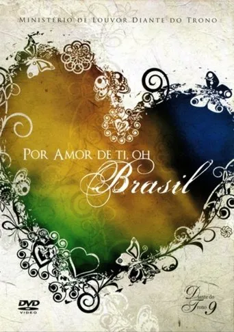 Diante do Trono 9 - Por Amor de Ti, Oh Brasil movie poster - Entertainment content
