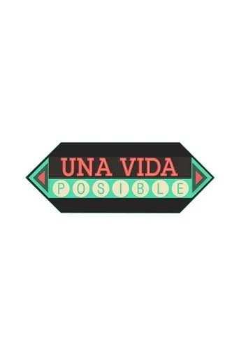 Una Vida Posible movie poster - Rated 10/10