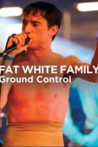 Fat White Family - Ground Control movie poster - Entertainment content