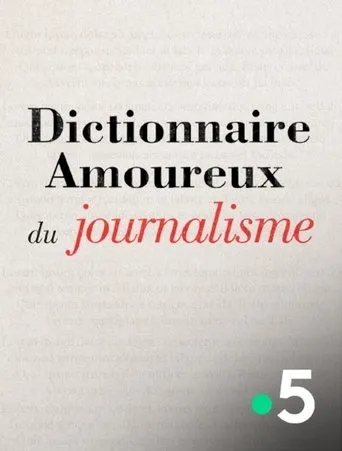 Dictionnaire amoureux du journalisme movie poster - Entertainment content
