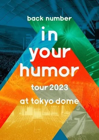 back number - in your humor tour 2023 at 東京ドーム movie poster - Entertainment content