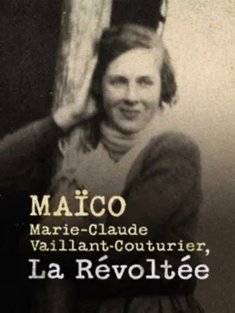 Maïco : Marie-Claude Vaillant-Couturier, la révoltée movie poster - Entertainment content