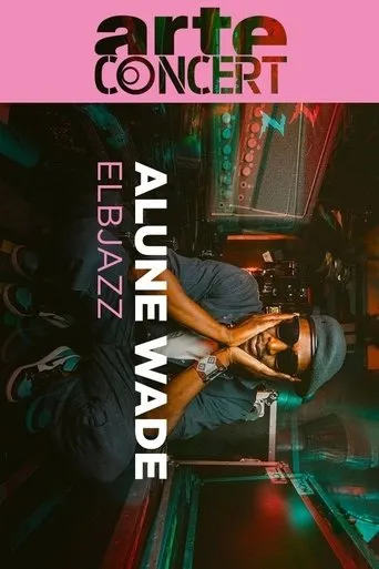 Alune Wade Elbjazz Festival 2024 movie poster - Entertainment content