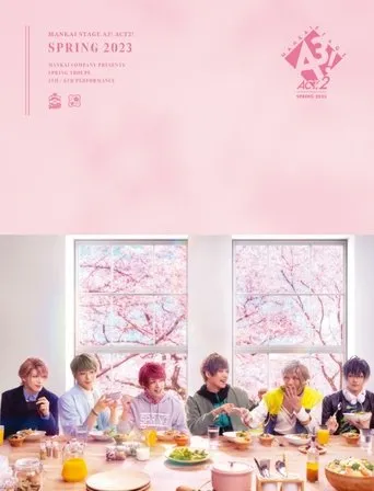 MANKAI STAGE『A3!』ACT2! ～SPRING 2023～ movie poster - Entertainment content