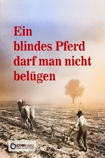 Ein blindes Pferd darf man nicht belügen movie poster - Entertainment content