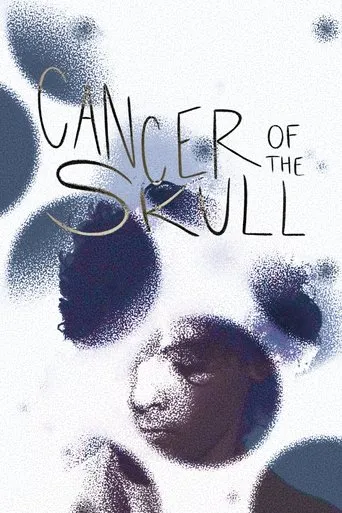 Cancer of the Skull movie poster - Rated 10/10