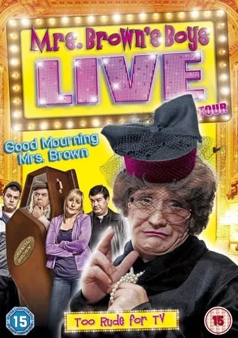 Mrs. Brown's Boys Live Tour: Good Mourning Mrs. Brown movie poster - Rated 5.2/10