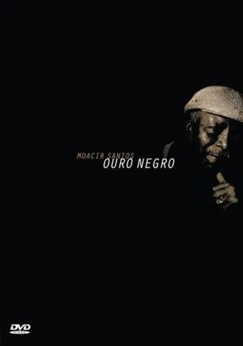 Moacir Santos - Ouro Negro movie poster - Entertainment content