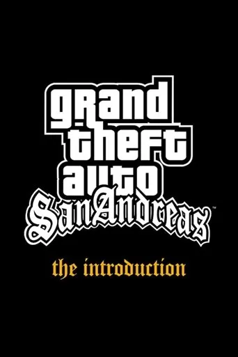 Grand Theft Auto: San Andreas - The Introduction movie poster - Rated 9.5/10