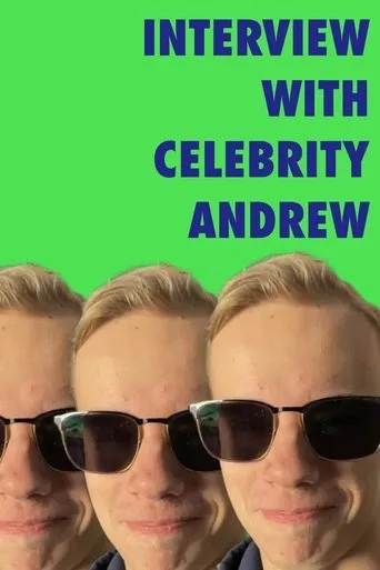 Interview With Celebrity Andrew movie poster - Entertainment content