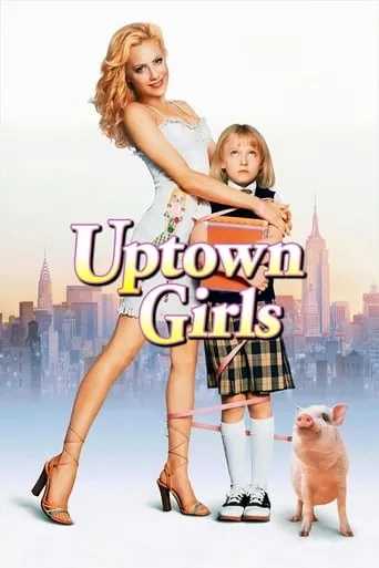 Uptown Girls movie poster - Rated 6.864/10