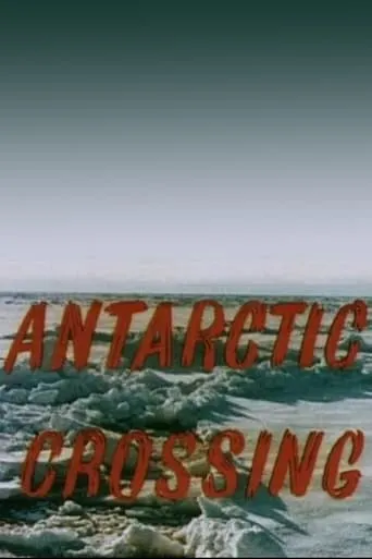 Antarctic Crossing movie poster - Rated 5.5/10