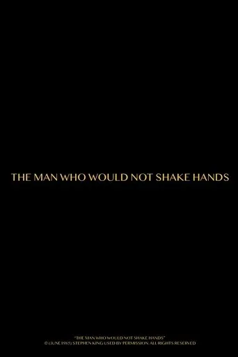 The Man Who Would Not Shake Hands movie poster - Entertainment content
