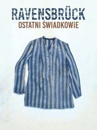 Ravensbrück. Ostatni świadkowie movie poster - Entertainment content