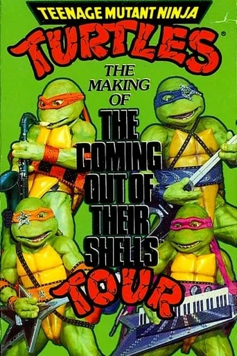 Teenage Mutant Ninja Turtles: The Making of The Coming Out of Their Shells Tour movie poster - Rated 4/10