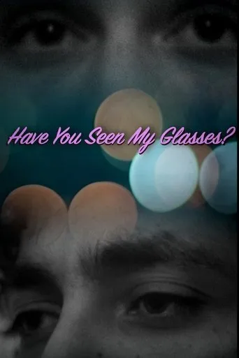 Have You Seen My Glasses? movie poster - Entertainment content