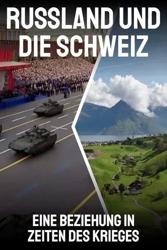 Russland und die Schweiz – Eine Beziehung in Zeiten des Krieges movie poster - Entertainment content