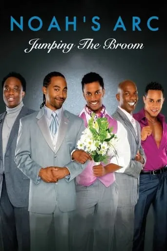 Noah's Arc: Jumping the Broom movie poster - Rated 6.2/10
