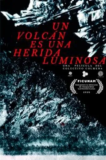 Un volcán es una herida luminosa movie poster - Entertainment content