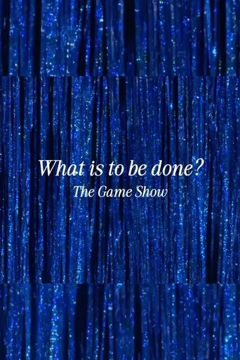 What Is to Be Done? The Game Show movie poster - Entertainment content
