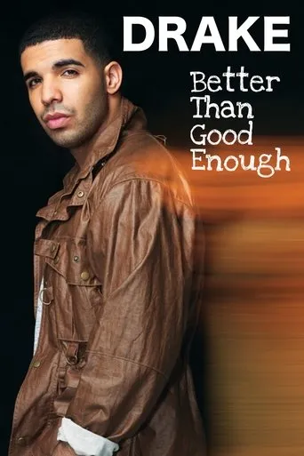 Drake: Better Than Good Enough movie poster - Entertainment content