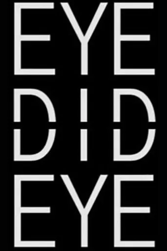 Eye Did Eye movie poster - Entertainment content