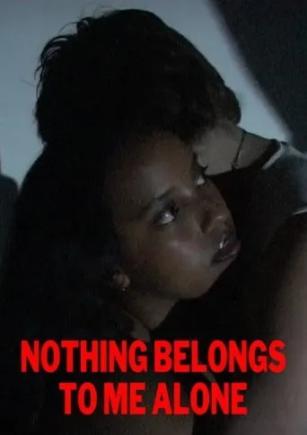 Nothing Belongs To Me Alone movie poster - Entertainment content