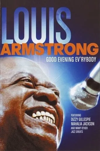 Good Evening Ev'rybody: In Celebration of Louis Armstrong movie poster - Rated 8.5/10